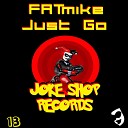 FATmike - Just Go FATmike Audio Ova Drive Remix