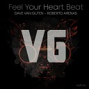 Dave Van Guten ROBERTO ARENAS - Feel Your Heart Beat