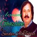 Sradar Ali Takkar - Dagh De Khuday Ma Raban De We Na