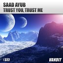 Saad Ayub - Trust You Trust Me Extended
