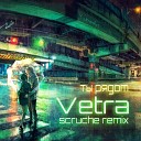 Vetra - Ты рядом Scruche Remix