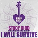 Stacy Kidd - I Will Survive Jamie Lewis Club Mix
