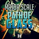 MAJOR SCALE - Path of Glass Extended Mix