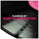 Baby Washington - There Must Be A Reason