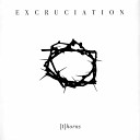 Excruciation - 67 An Interlude