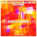 Bart Claessen Billy The Kit feat Maxine - Make It Happen Extended Mix