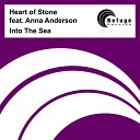 Heart Of Stone feat Anna Anderson - Into The Sea Club Mix