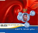 BG The Prince Of Rap - Can t Love You Radio version