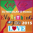 CHIP CHIP - Everything You Love DJ NIKOLA