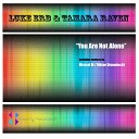 Luke Erb Tamara Raven - You Are Not Alone Viktor Drzewiecki Remix