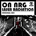 On Nrg - Laser Radiation Original Mix