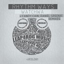 Rhythm Ways - Watchwa Daniel Greenx Remix