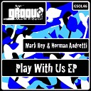 Mark Rey - Play With Me Original Mix