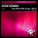 Ivan Gomez - You Drive Me Crazy 2K13 Tannuri Remix