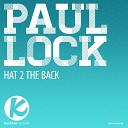 Paul Lock - Hat 2 The Back Original Mix