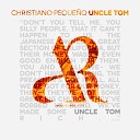 Christiano Pequeno - Uncle Tom Dos Amigos Musicales Remix