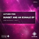 Autumn Pink - Sunset An Exhale Original Mix