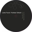 Lewis Fautzi Nuklear Default - Resistance Original Mix