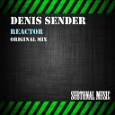 Denis Sender - Reactor Original Mix