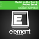 Phutek Le Funnk - Robot Smak Rossco Acid Smak Remix