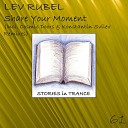 Lev Rubel - Share Your Moment Konstantin Svilev Remix