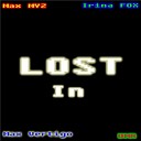 Max MYZ amp Max Vertigo feat Irina FOX - Lost In Original Mix