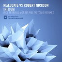 Re Locate vs Robert Nickson - Initium Ferrin Morris Remix