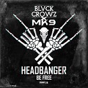 Blvck Crowz Mk9 - Headbanger