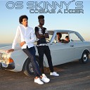 Os Skinny s - Vale Tudo