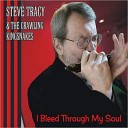 Steve Tracy The Crawling Kingsnakes - Blues Ain t In No Bottle