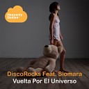 DiscoRocks feat Siomara - Vuelta Por el Universo Radio Edit