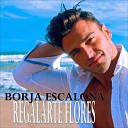 Borja Escalona - Regalarte Flores