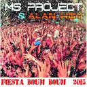 Ms Project feat Alan Hoy - Fiesta Boum Boum 2015 Radio Edit