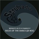 Mungo s Hi Fi feat Charlie P - Rules of the Dance Jd Mix