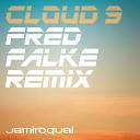 Jamiroquai - Cloud 9 Fred Falke Remix