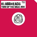 Klubbheads - Turn Up The Bass 2010 Dutch Basterds Remix