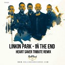 Linkin Park - In The End Heart Saver Tribute Remix vk comretroremixes…