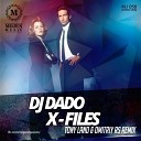 DJ Dado - X Files Tony Land amp Dmitry Rs Remix