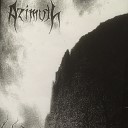Azimuth - Landscapes Of Mist Cast Across The Steel Of Cold Kathaaria Striborg…