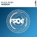 M I K E Push - Wisdom Original Mix