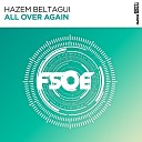 Hazem Beltagui - All Over Again Extended Mix