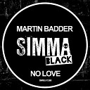 Martin Badder - No Love Original Mix