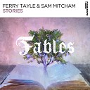 Ferry Tayle Sam Mitcham - Stories Original Mix
