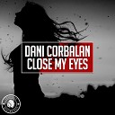 Dani Corbalan - Close My Eyes Original Mix