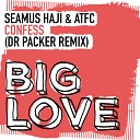 Seamus Haji ATFC - Confess Dr Packer Radio Edit