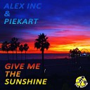 Alex Inc Piekart - Give Me The Sunshine Groove Dilizans Remix