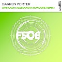 Darren Porter - Whiplash Alessandra Roncone Extended Remix