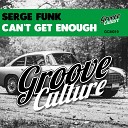 Serge Funk - Can t Get Enough