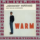 Johnny Mathis - Then I ll Be Tired Of You