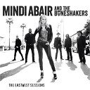 Mindi Abair and The Boneshakers feat Sweet Pea… - Let Me Hear It From You feat Sweet Pea…